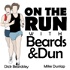 On The Run With Beards And Dun