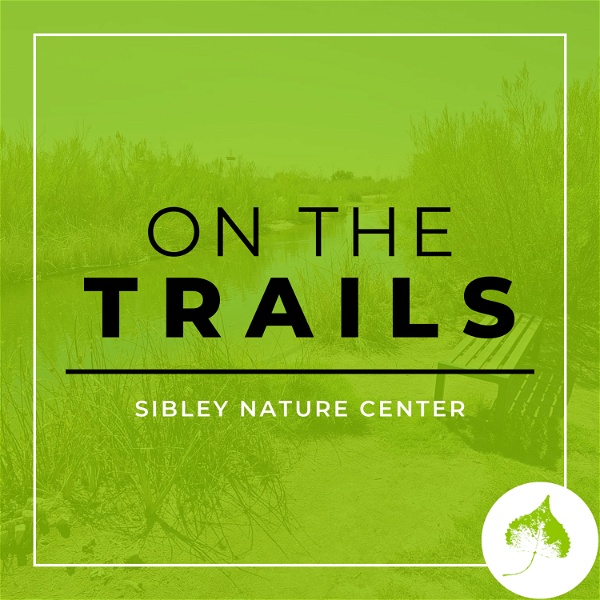 Artwork for On The Trails with Sibley Nature Center