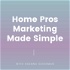 Home Pros Marketing Made Simple