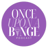 Once Upon a Binge Podcast