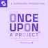 Once Upon a Project