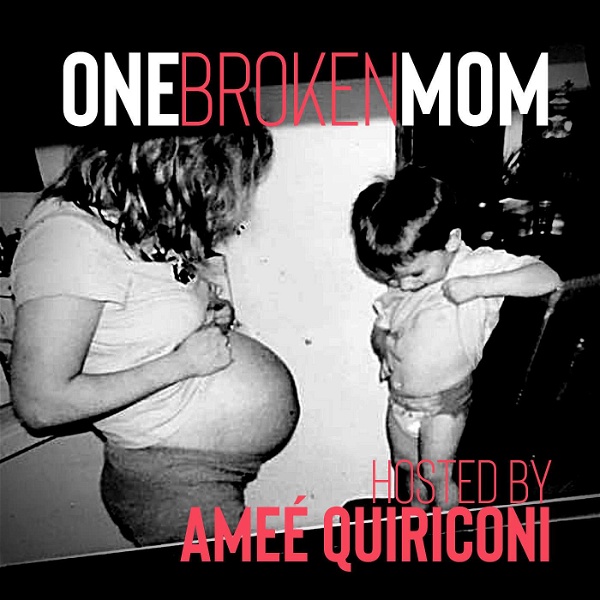 Artwork for One Broken Mom Hosted by Ameé Quiriconi
