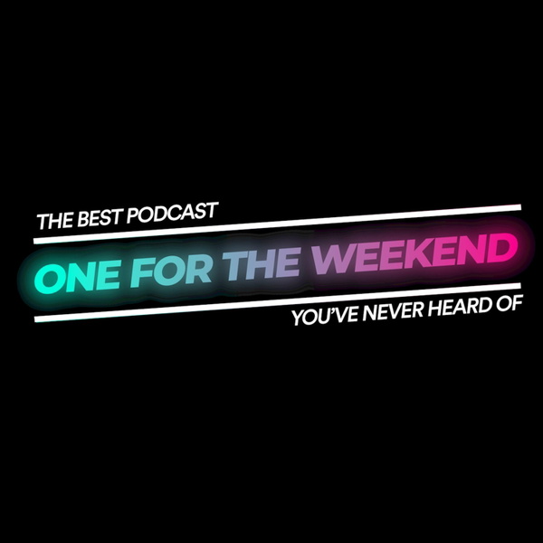 Artwork for One For The Weekend Podcast