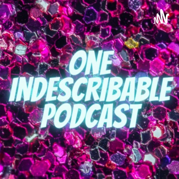 Artwork for One Indescribable Podcast
