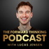 The Forward Thinking Podcast with Lucas Jensen