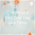 One Meal A Day, One Day at A Time