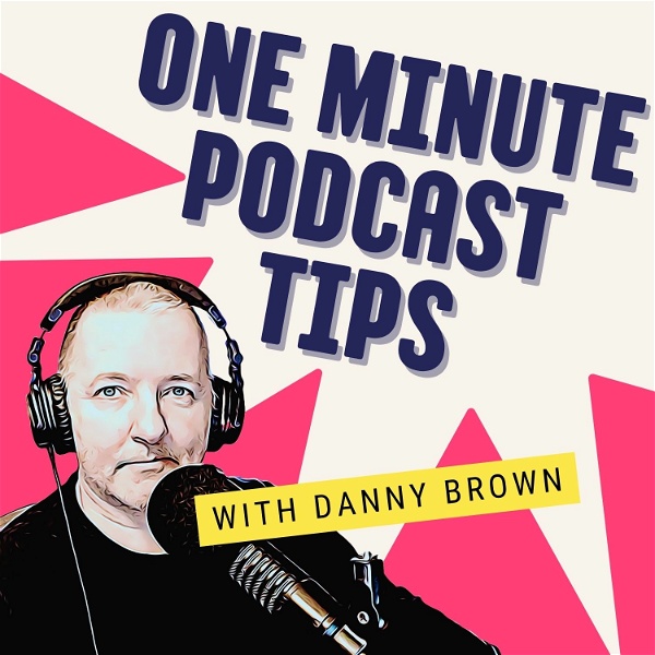 Artwork for One Minute Podcast Tips