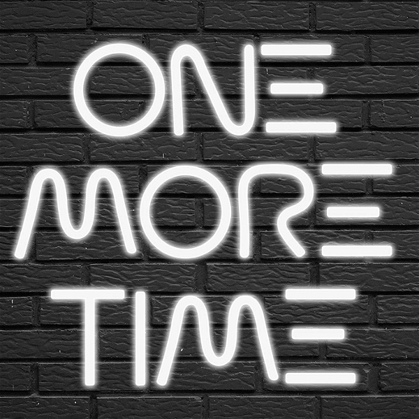 Artwork for One More Time Podcast