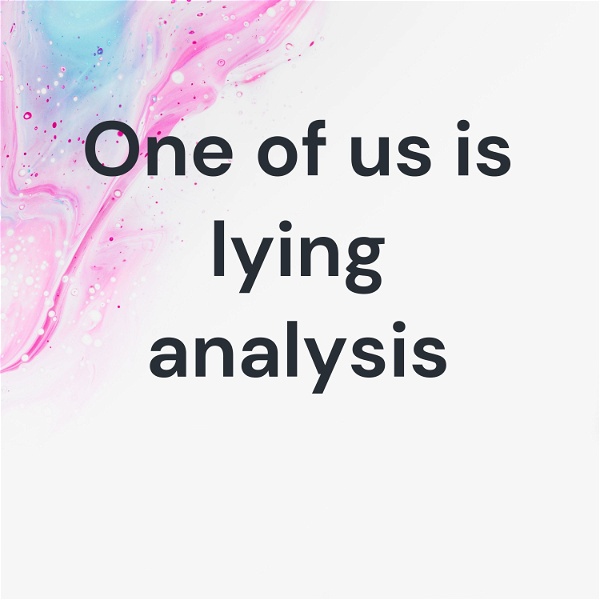 Artwork for One of us is lying analysis