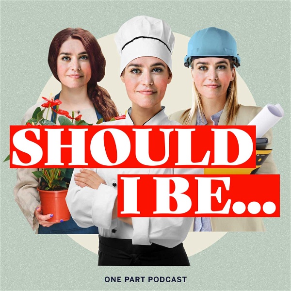 Artwork for One Part Podcast's Should I Be...?