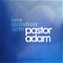 One Question with Pastor Adam