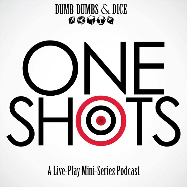Artwork for One Shots: A Live-Play Mini Series Podcast
