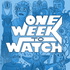One Week to Watch