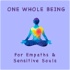 One Whole Being - For Empaths & Sensitive Souls