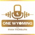 One Wyoming Podcast with Ryan Thorburn