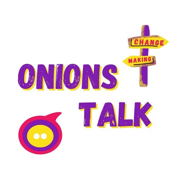 Artwork for Onions Talk: Change making through social engagement
