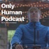 Only Human Podcast