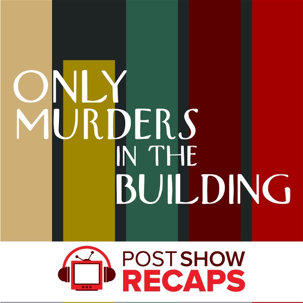 Artwork for Only Murders in the Building: A Post Show Recap