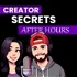 Creator Secrets *After Hours*