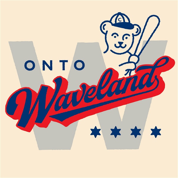 Artwork for Onto Waveland: A show about the Chicago Cubs