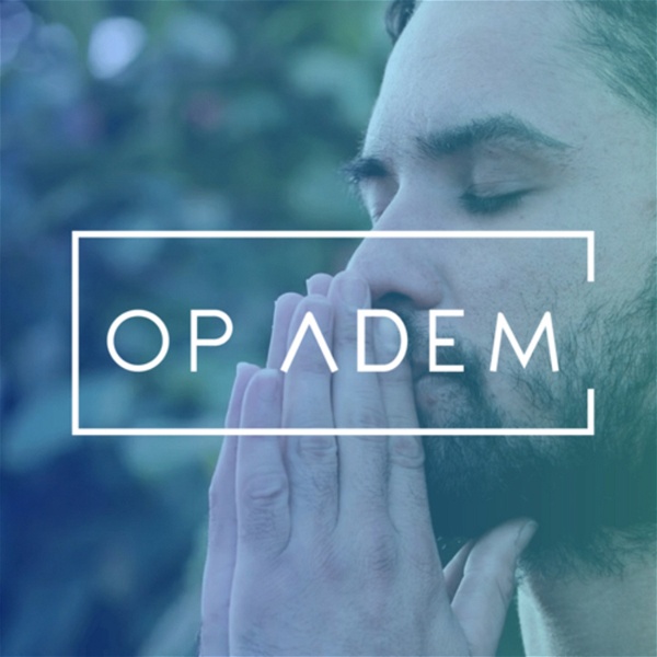 Artwork for Op Adem • Meditatie, ademhaling, ontspanning