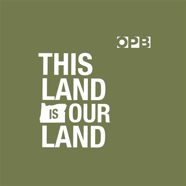 Artwork for OPB's This Land is Our Land