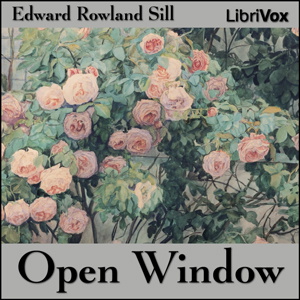 Artwork for Open Window, The by Edward Rowland Sill (1841