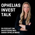 Ophelia Invest Talks