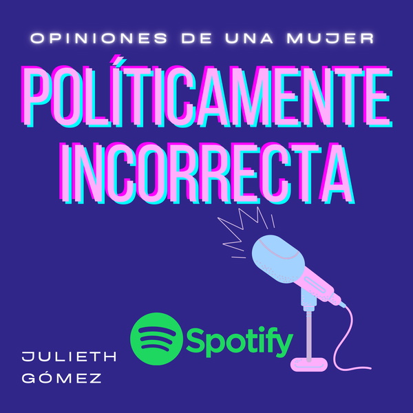 Artwork for Opiniones De Una Mujer Políticamente Incorrecta