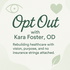 Opt Out: The Kara Foster, OD Show