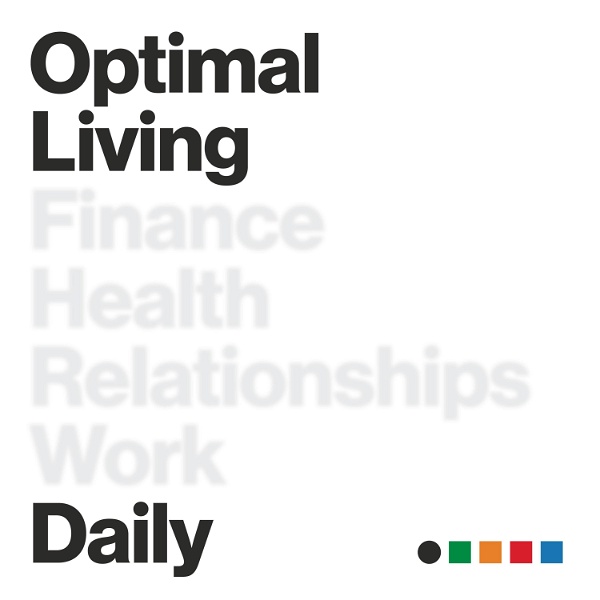 Artwork for Optimal Living Daily: Healthy Habits & Motivation