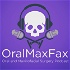 OralMaxFax Podcast