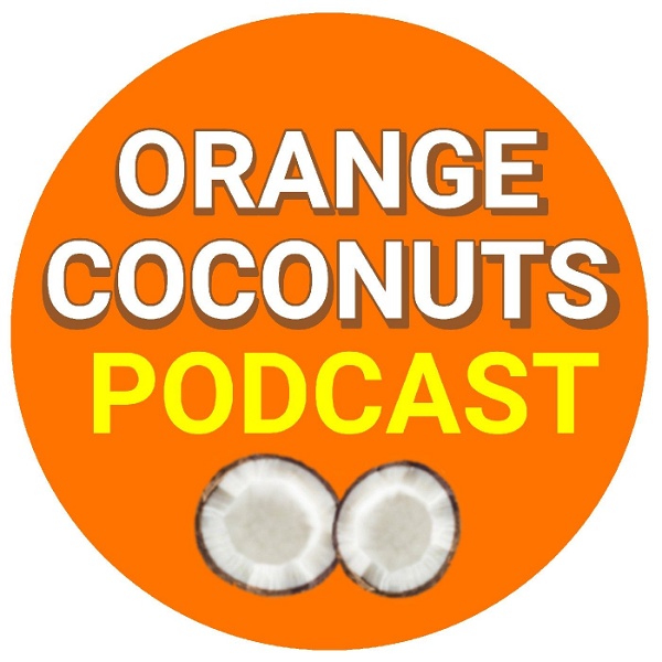 Artwork for Orange Coconuts Podcast