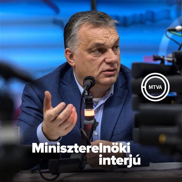 Artwork for Orbán Viktor – miniszterelnöki interjú a közmédiában