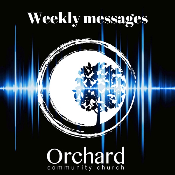 Artwork for Orchard Community Church Sunday Morning Messages