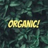 Organic!