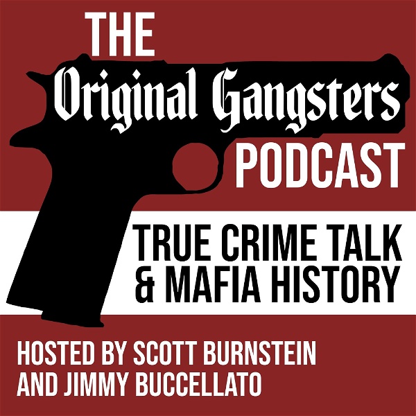 Artwork for Original Gangsters, a True Crime Talk Podcast