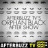 Orphan Black: The Next Chapter After Show - AfterBuzz TV