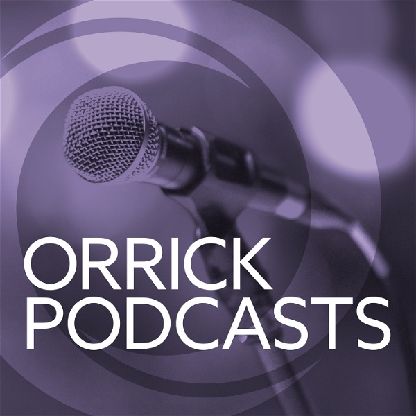 Artwork for Orrick Podcasts