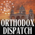 Orthodox Dispatch