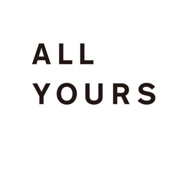 Artwork for ALL YOURSのpodcast