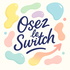 Osez le Switch
