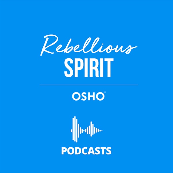 Artwork for OSHO : Rebellious Spirit