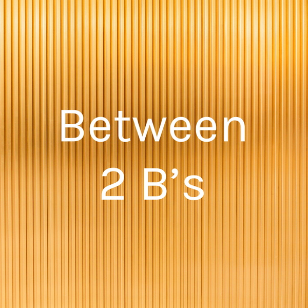 Artwork for Between 2 B’s