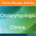 Otolaryngologic Clinics (Elsevier)