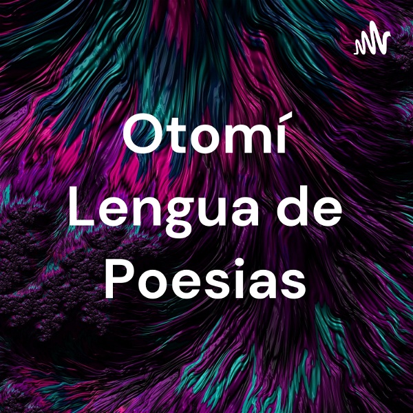 Artwork for Otomí Lengua de Poesias
