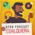 Otro Podcast Cualquiera