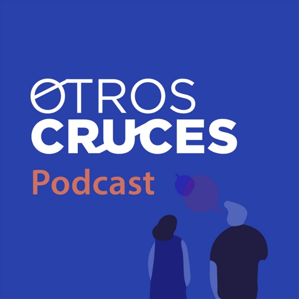 Artwork for Otros Cruces Podcast