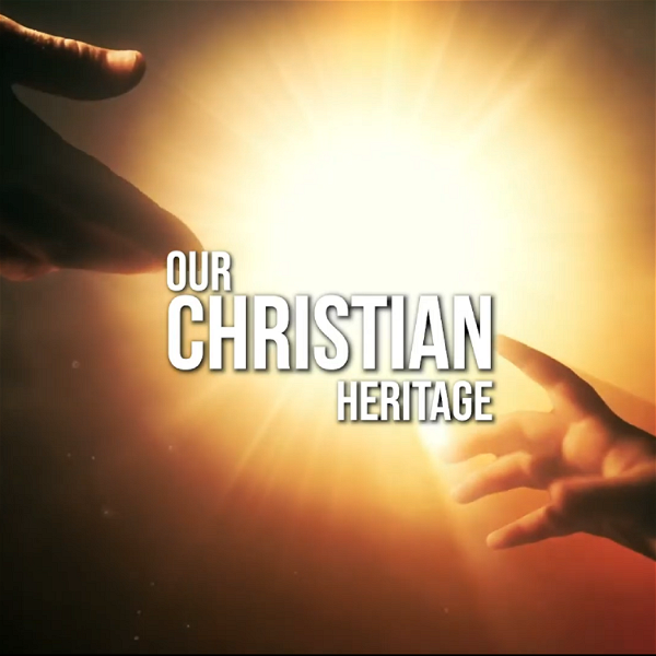 Artwork for Our Christian Heritage