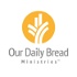 Our Daily Bread Podcast | Our Daily Bread
